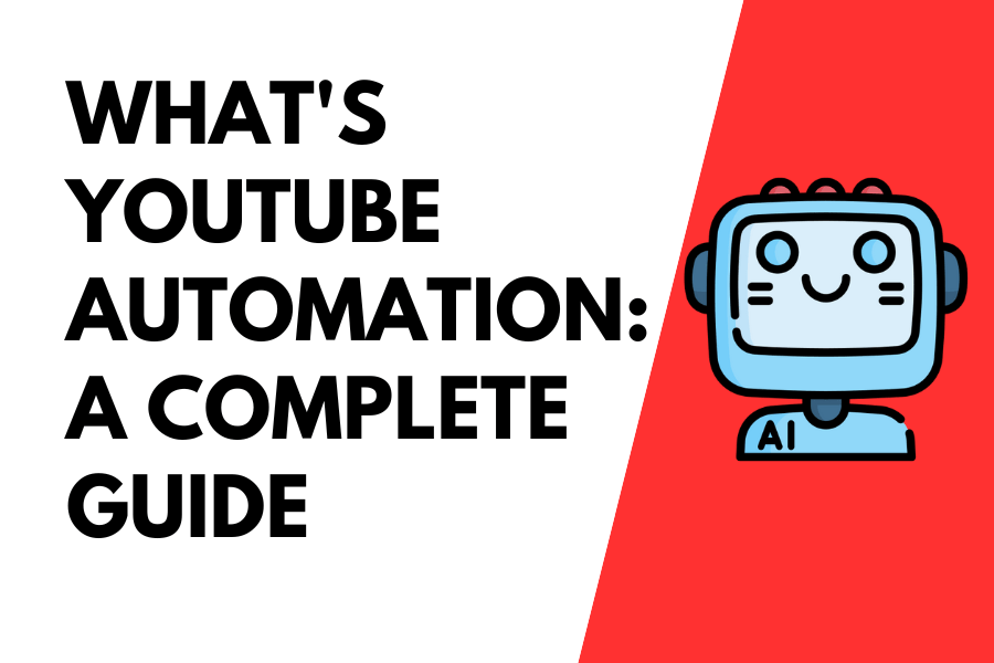What's YouTube Automation A Complete Guide