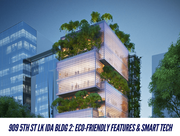 909 5th St LK Ida Bldg 2: Eco-Friendly Features & Smart Tech