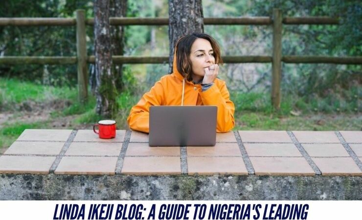 lında ıkejı Blog​: A Guide to Nigeria’s Leading Entertainment Blog