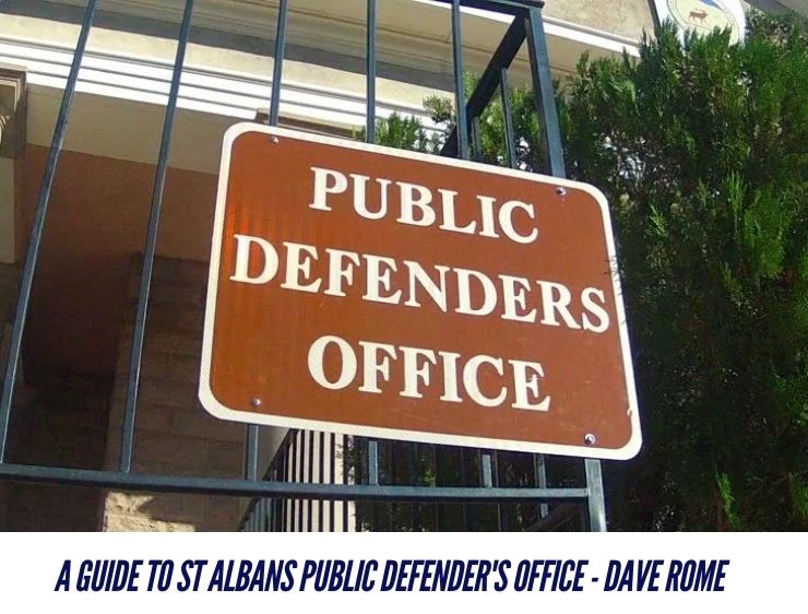 A Guide to St Albans Public Defender’s Office – Dave Rome